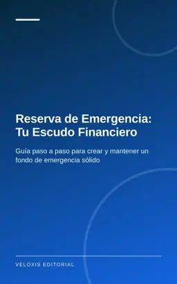 Reserva de Emergencia: Tu Escudo Financiero: Guía paso a paso para crear y mantener un fondo de emergencia sólido
