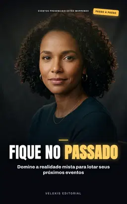 Realidade Mista em Eventos Corporativos: Guia prático para criar experiências imersivas inesquecíveis e engajar equipes