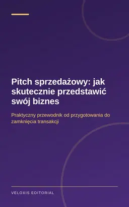 Pitch sprzedażowy: jak skutecznie przedstawić swój biznes