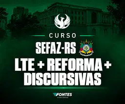 Combo LTE + Reforma Tributária + Discursivas - SEFAZ RS