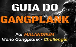 Guia do Gangplank Challenger DRUM