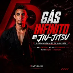 Gás Infinito no Jiu-Jitsu (Curso Nutrição do Combate)