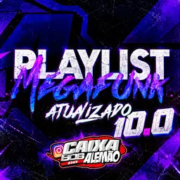 Playlist de Mega Funk 10.0 do Alemão