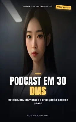 Podcast de Sucesso em 30 Dias