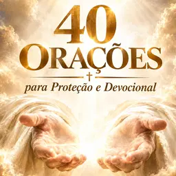 40 Orações Poderosas Para Proteção Espitirual e Fortalecimento da Fé