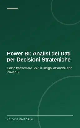Power BI: Analisi dei Dati per Decisioni Strategiche