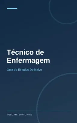 Técnico de Enfermagem: Guia de Estudos Definitivo
