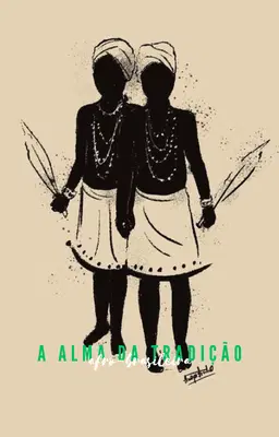 Candomblé -  A alma da tradição afro-brasileira