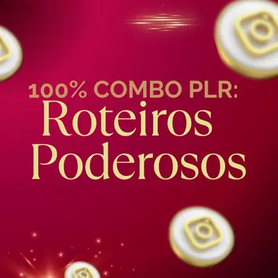 100% Combo PLR: Roteiros Poderosos