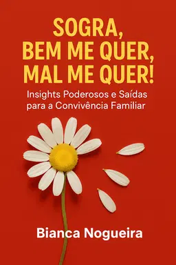 SOGRA, BEM ME QUER, MAL ME QUER!