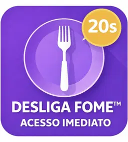 DESLIGA FOME — 20s antes de comer