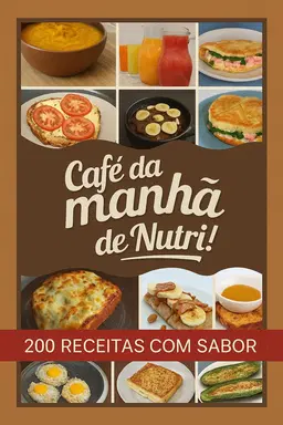 CAFÉ DA MANHÃ DE NUTRI: 200 RECEITAS