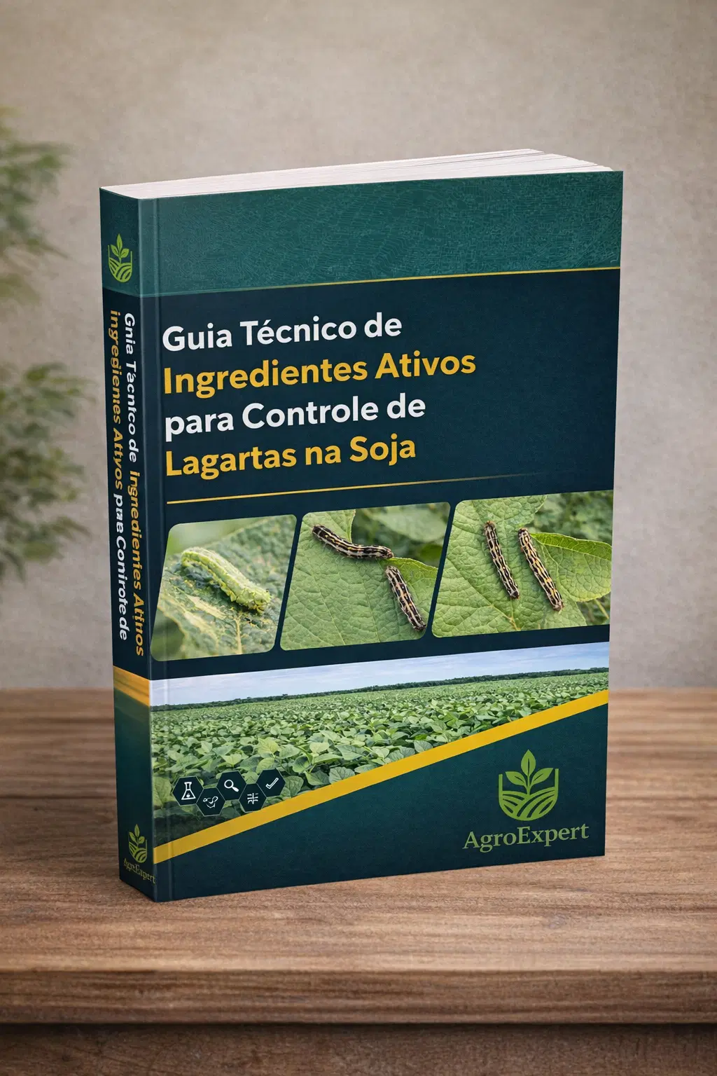 Guia Técnico de Ingredientes Ativos para Controle de Lagartas da Soja