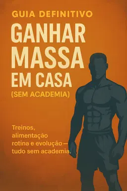 Massa em Casa – Método Definitivo de Treino e Nutrição