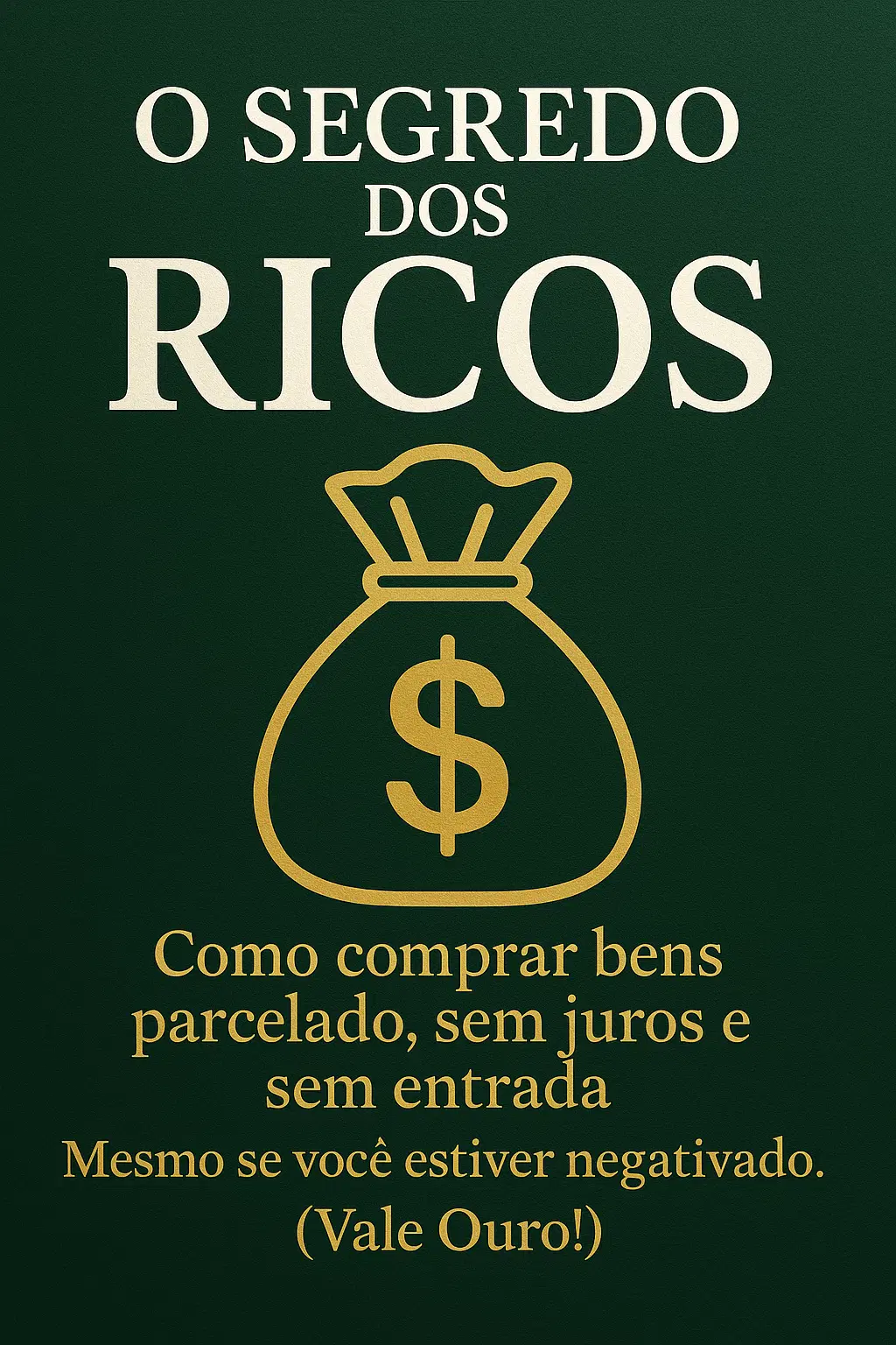 Como comprar bens parcelado, sem juros e sem entrada - Mesmo se você estiver negativado. (Vale Ouro!)