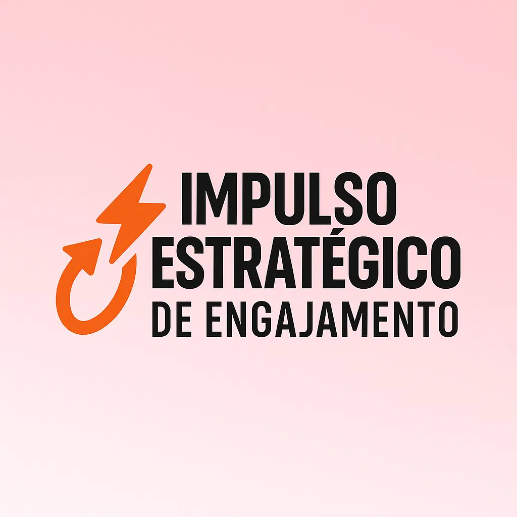 IMPULSO ESTRATÉGICO DE ENGAJAMENTO