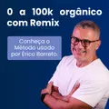 0 a 100k orgânico com Remix