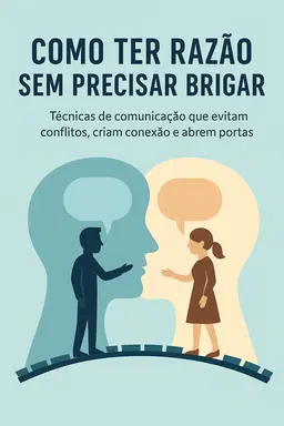 Como Ter Razão Sem Precisar Brigar