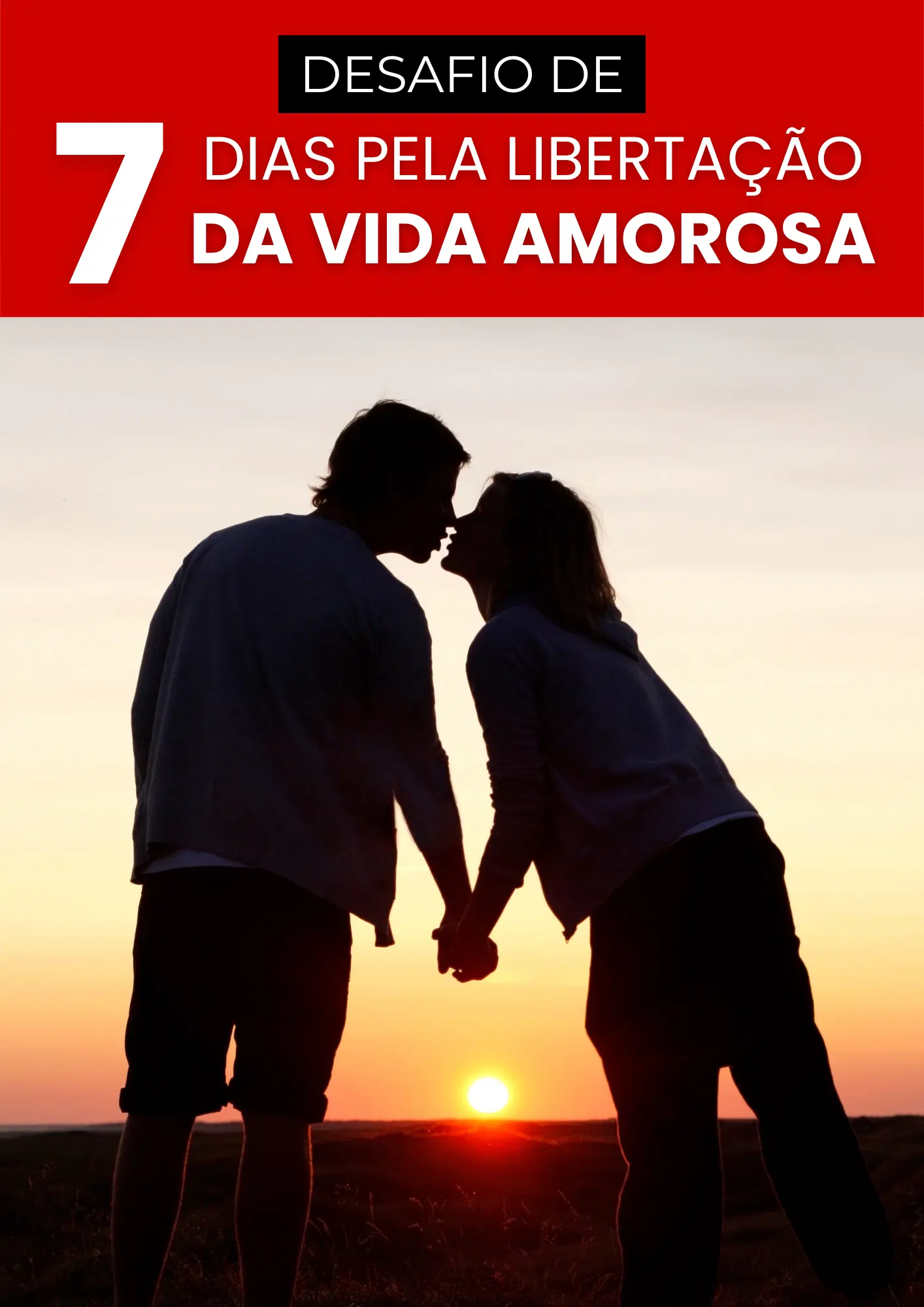 Desafio de 7 Dias pela Libertação da Vida Amorosa