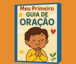 Meu Primeiro Guia de Oração