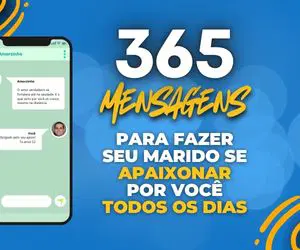 365 Mensagens Para Fazer Seu Marido Se Apaixonar Por Você Todos os Dias