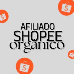AFILIADO SHOPEE ORGÂNICO