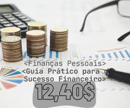 Finanças Pessoais: Guia  Prático para o Sucesso  Financeiro
