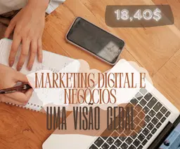 Marketing Digital e  Negócios: Uma Visão Geral