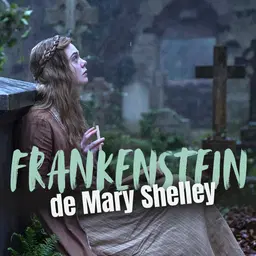 Frankenstein, ou o Prometeu Moderno  - Mary Shelley