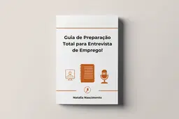 Guia de Preparação Total para Entrevista de Emprego!