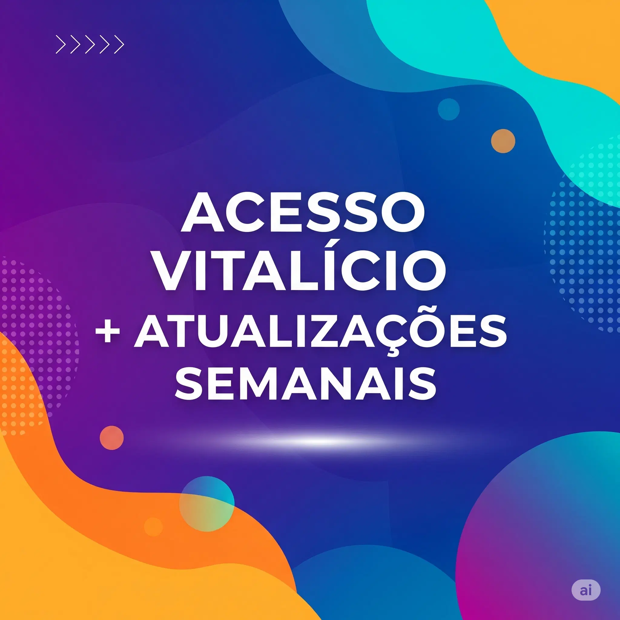 ACESSO VITALICIO + ATUALIZAÇÕES SEMANAIS