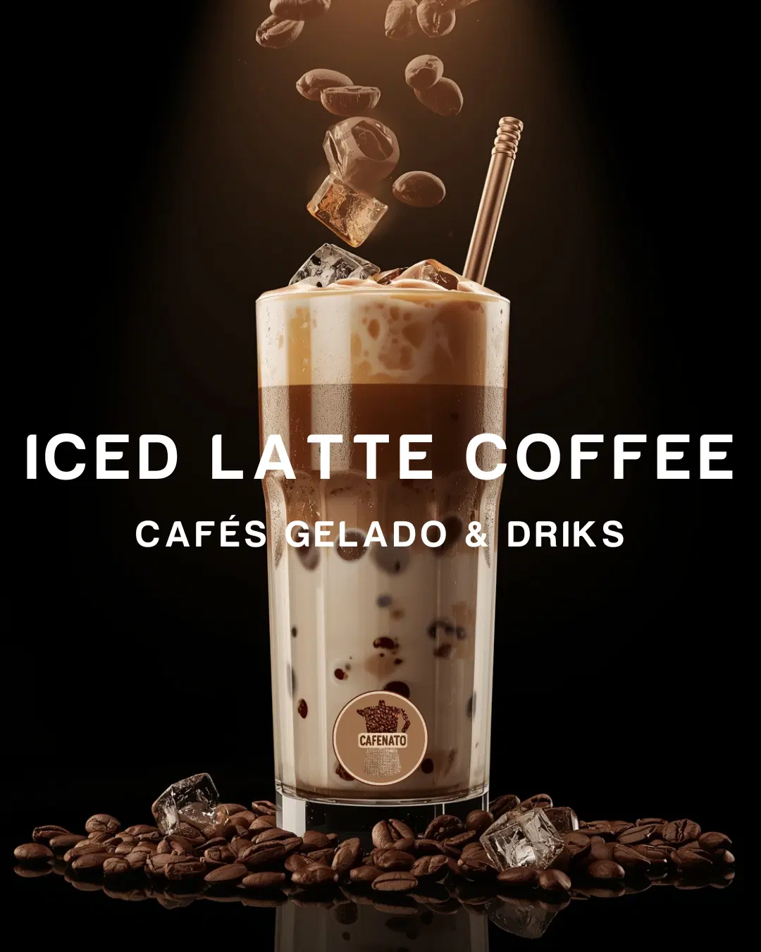 ICED LATTE COFFEE - CAFÉS GELADOS
