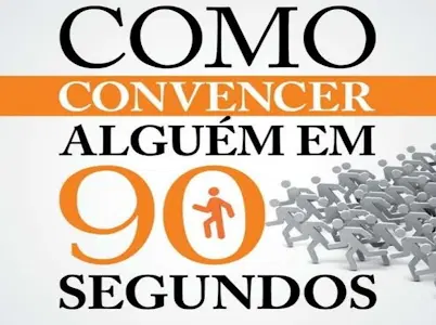 Como convencer alguém em 90 seg 💡