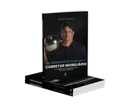 De Vendedor de Panelas a Corretor Imobiliário