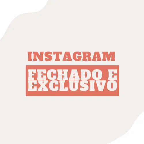 Instagram Fechado – Conteúdos Exclusivos