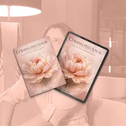 Curadas pelo Amor | Uma jornada de cura emocional e espiritual