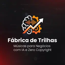 Curso Fábrica de Trilhas: Músicas para Negócios com IA e Zero Copyright