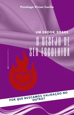 O DESEJO DE SER ESCOLHIDA