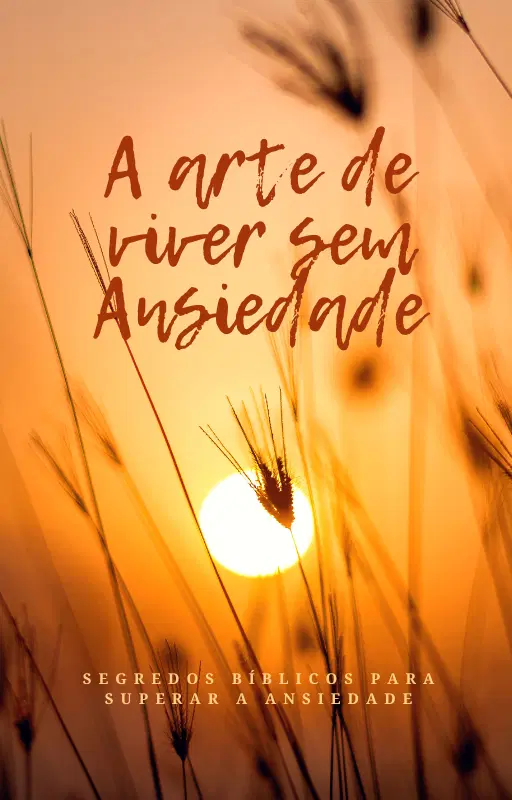 A ARTE DE VIVER SEM ANSIEDADE