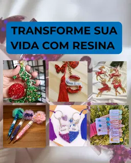 TRANSFORME SUA VIDA COM RESINA + 6 BÔNUS GRÁTIS
