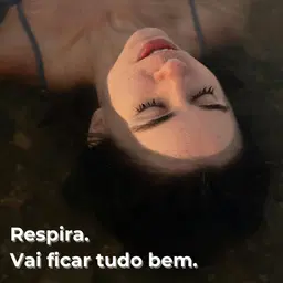 Respira. Vai ficar tudo bem.