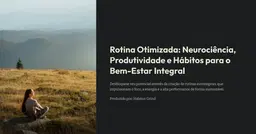 Rotina Otimizada: Neurociência, Produtividade e Hábitos para o Bem-Estar Integral