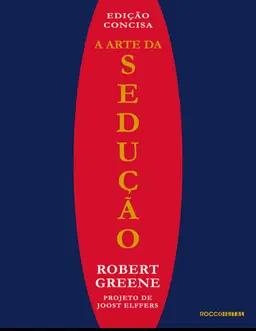 A ARTE DA SEDUÇÃO -ROBERT GREENE