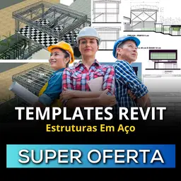 Templates Revit para Estruturas em Aço - SUPER OFERTA