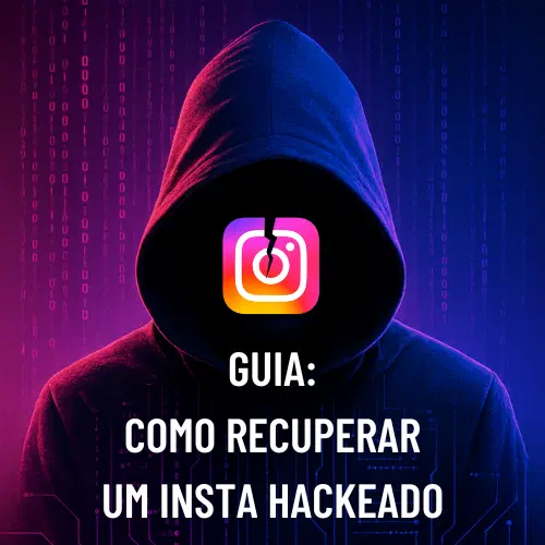 GUIA: COMO RECUPERAR UM INSTAGRAM HACKEADO