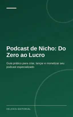Podcast de Nicho: Do Zero ao Lucro