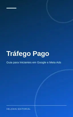 Tráfego Pago: Guia para Iniciantes em Google e Meta Ads