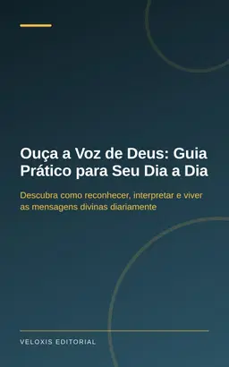 Ouça a Voz de Deus: Guia Prático para Seu Dia a Dia