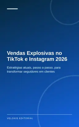 Vendas Explosivas no TikTok e Instagram 2026