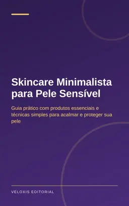 Skincare Minimalista para Pele Sensível